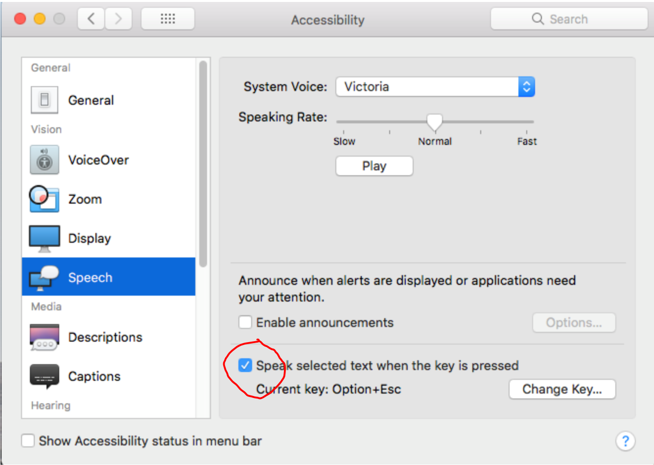 in the accessibility setting the speak selected text when the key is pressed is checked
