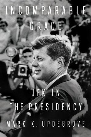 A cover of the book "Incomparable Grace" with a black and white photo of President John F. Kennedy.