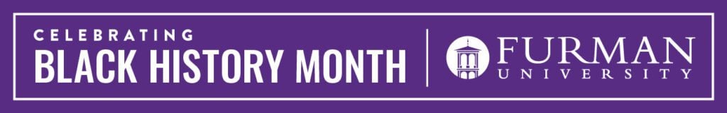 A graphic on a purple background that reads "Celebrating Black History Month" and "Furman University" in a white font