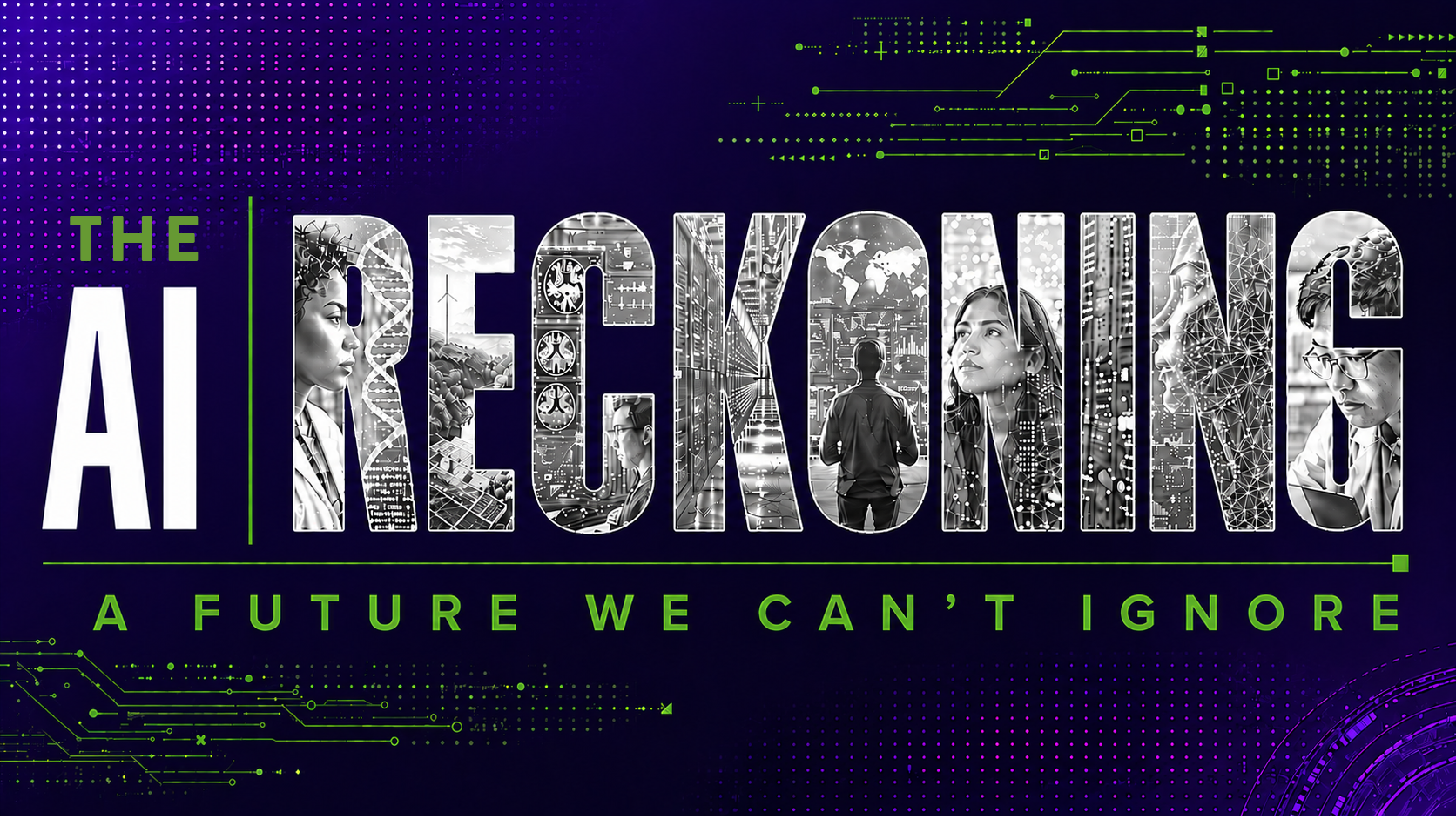 Image that reads "The AI Reckoning: A Future We Can't Ignore. The letters of the word Reckoning contain images of people working with AI maps, medical images, data centers, and facial recognition technology